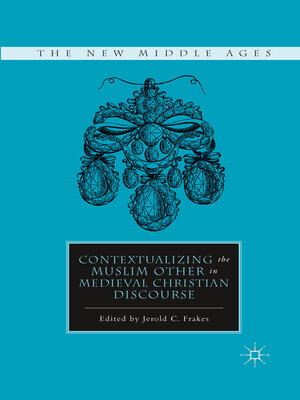 cover image of Contextualizing the Muslim Other in Medieval Christian Discourse